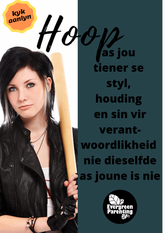 Hoop as jou tiener se styl, houding en sin vir verantwoordlikheid nie dieselfde as joune is nie